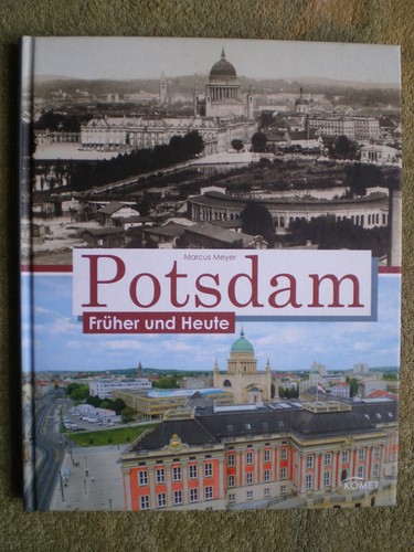 Potsdam früher und heute - potsdam,